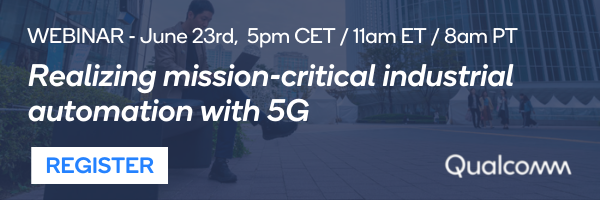 Qualcomm Webinar: Realizing mission-critical industrial automation with 5G
